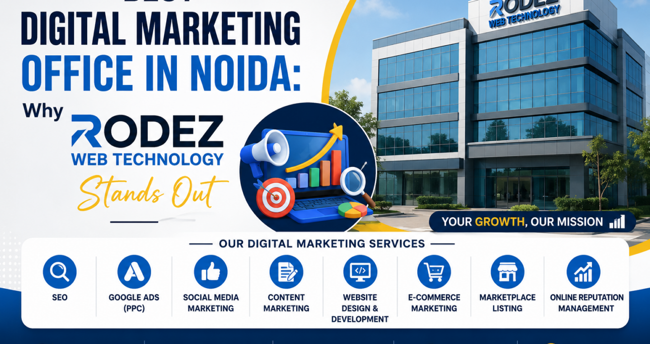 Best Digital Marketing Office in Noida: Why Rodez Web Technology Stands Out